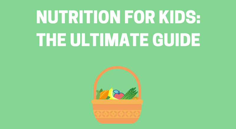 Nutrition For Kids: The Ultimate Guide Banner